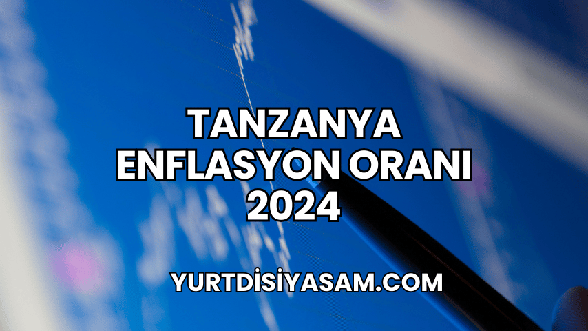 Tanzanya Enflasyon Oranı 2024