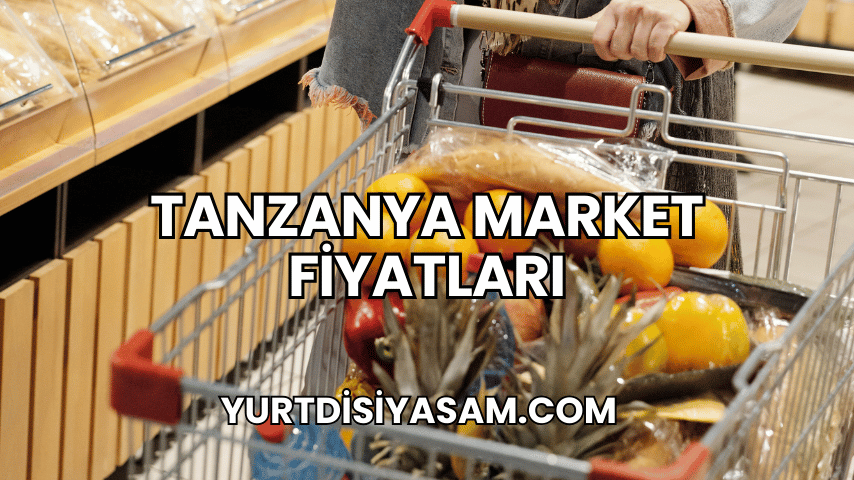 Tanzanya Market Fiyatları