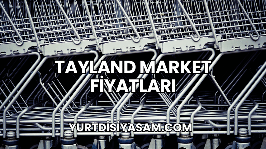 Tayland Market Fiyatları