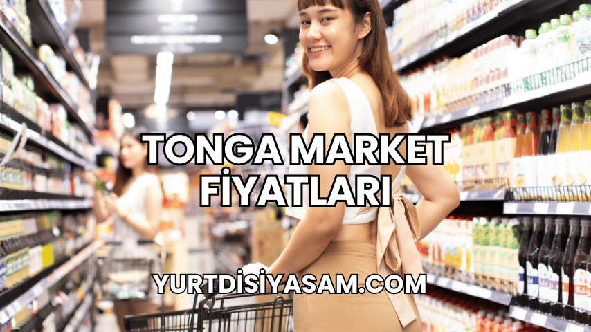 Tonga Market Fiyatları