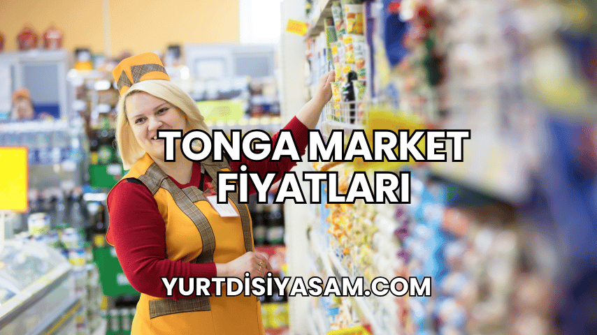 Tonga Market Fiyatları