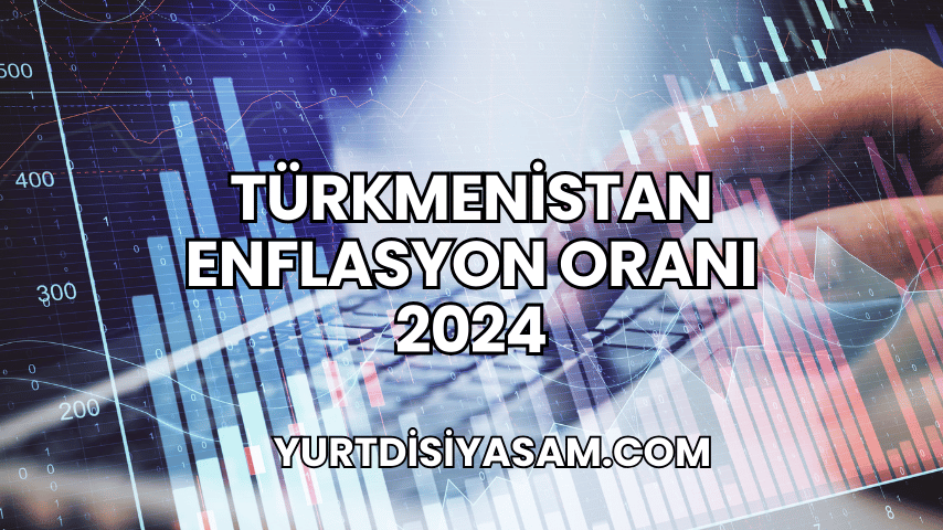 Türkmenistan Enflasyon Oranı 2024