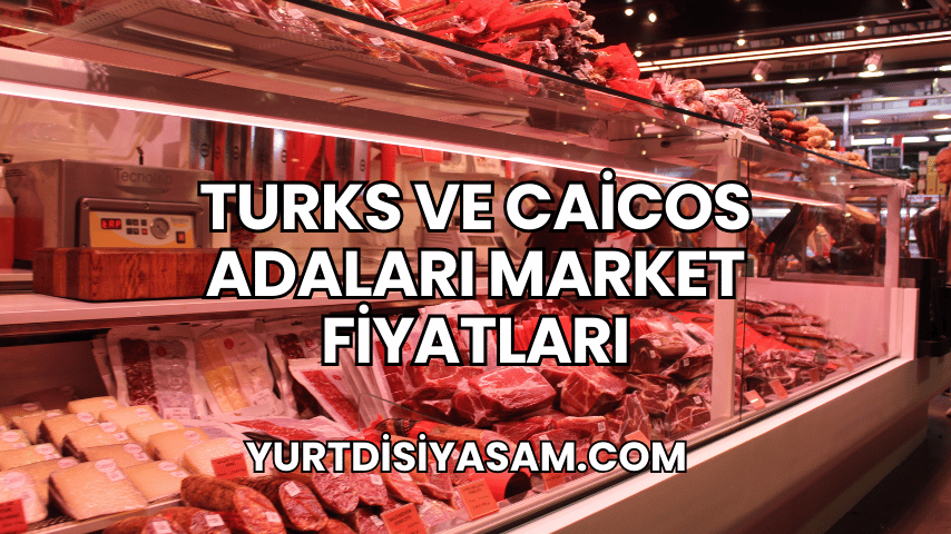 Turks ve Caicos Adaları Market Fiyatları