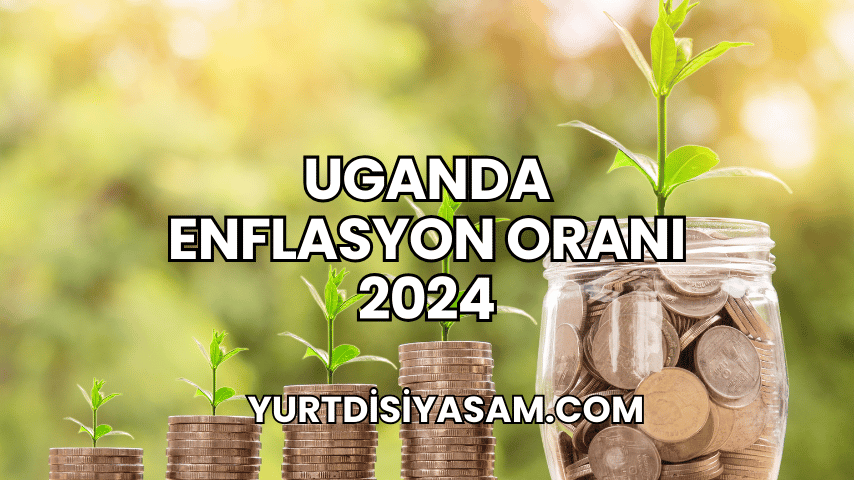 Uganda Enflasyon Oranı 2024