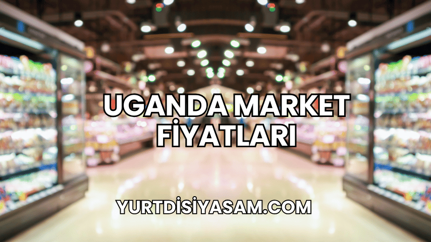 Uganda Market Fiyatları