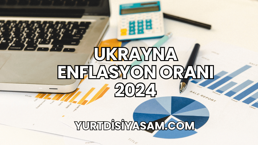 Ukrayna Enflasyon Oranı 2024