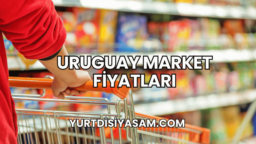 Uruguay Market Fiyatları