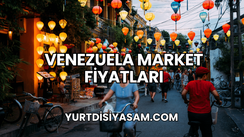 Venezuela Market Fiyatları