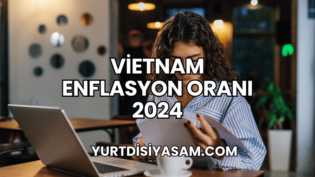 Vietnam Enflasyon Oranı 2024