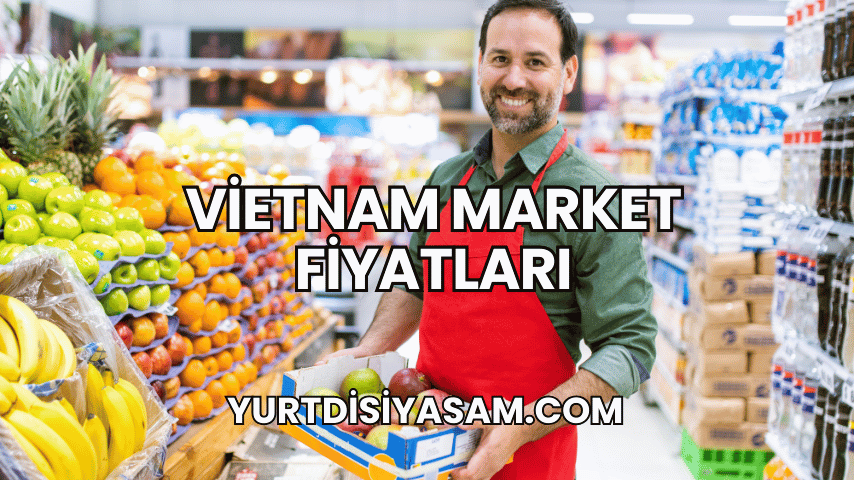 Vietnam Market Fiyatları