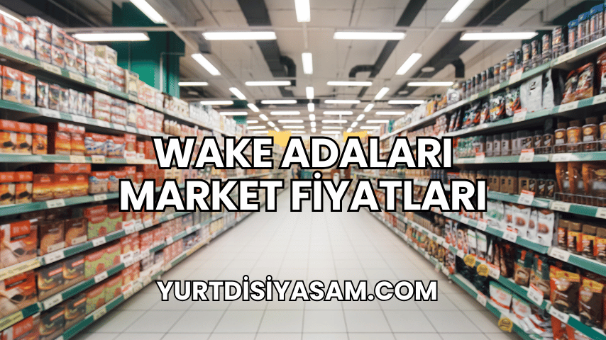 Wake Adaları Market Fiyatları