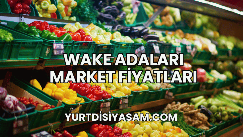 Wake Adaları Market Fiyatları