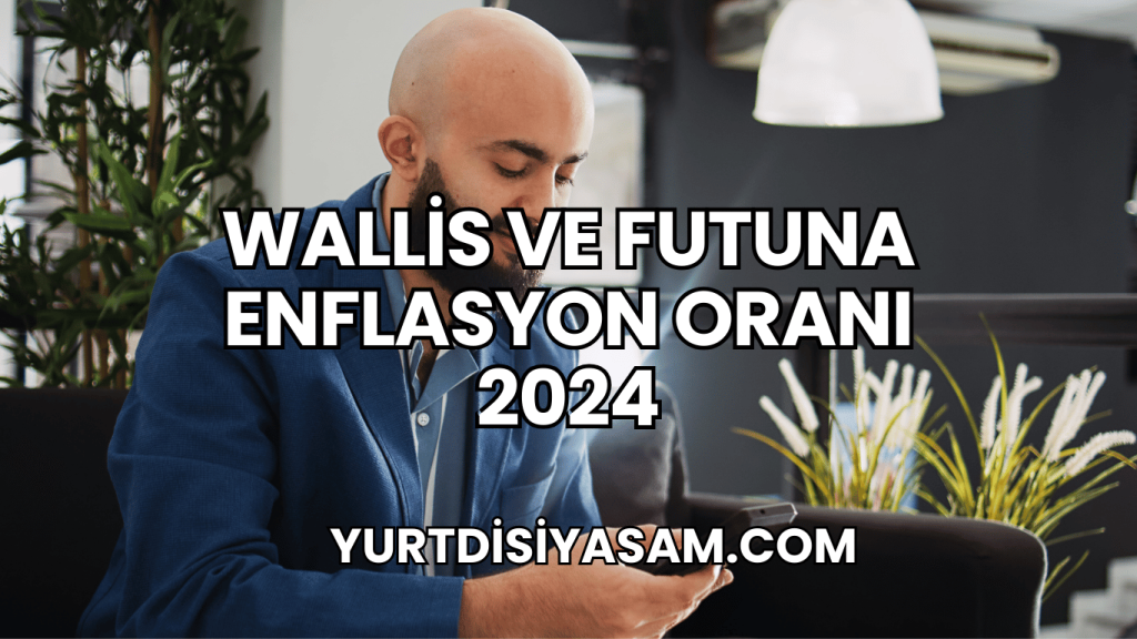 Wallis ve Futuna Enflasyon Oranı 2024