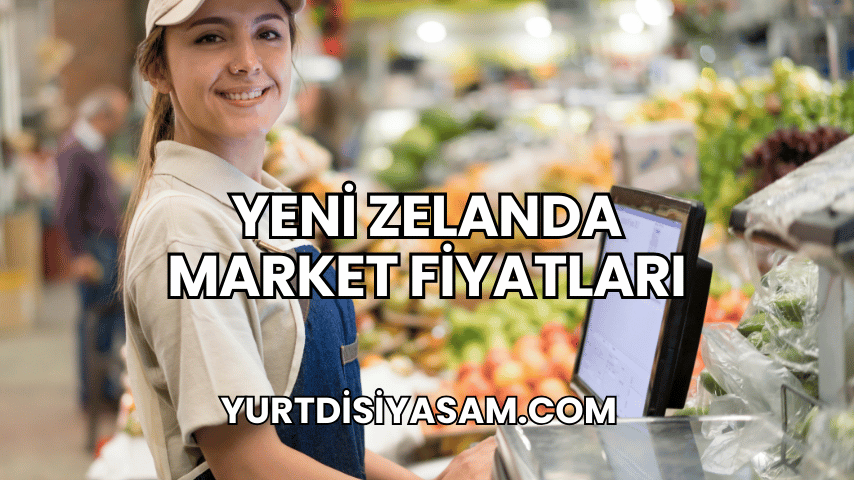 Yeni Zelanda Market Fiyatları