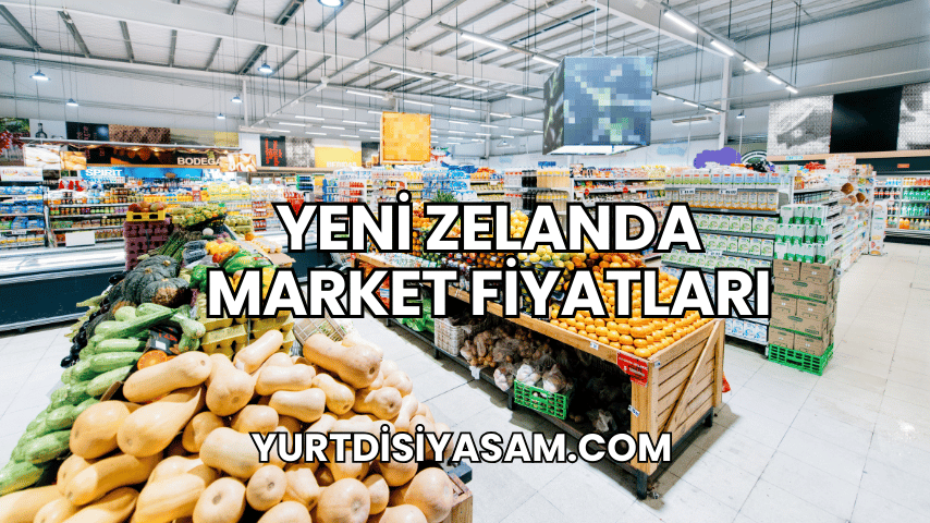 Yeni Zelanda Market Fiyatları