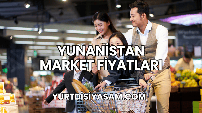 Yunanistan Market Fiyatları