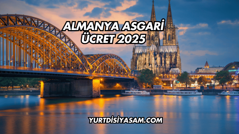 Almanya Asgari Ücret 2025