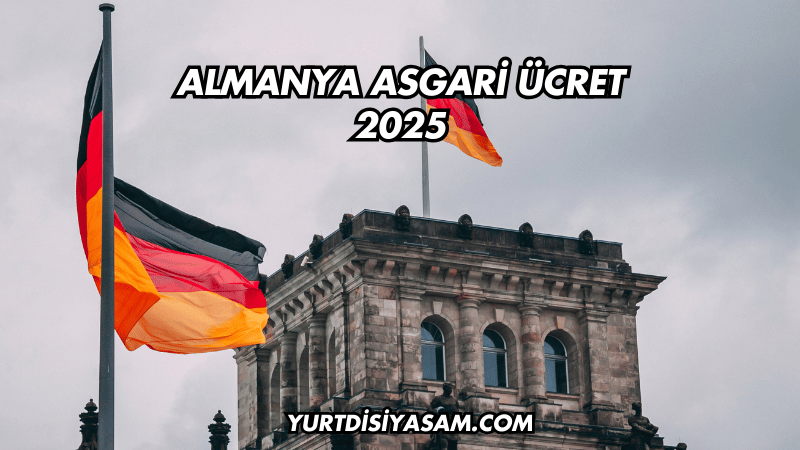 Almanya Asgari Ücret 2025