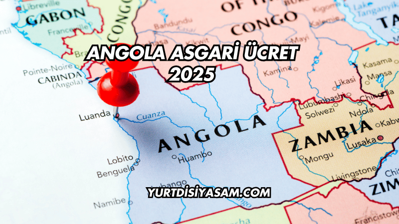 Angola Asgari Ücret 2025