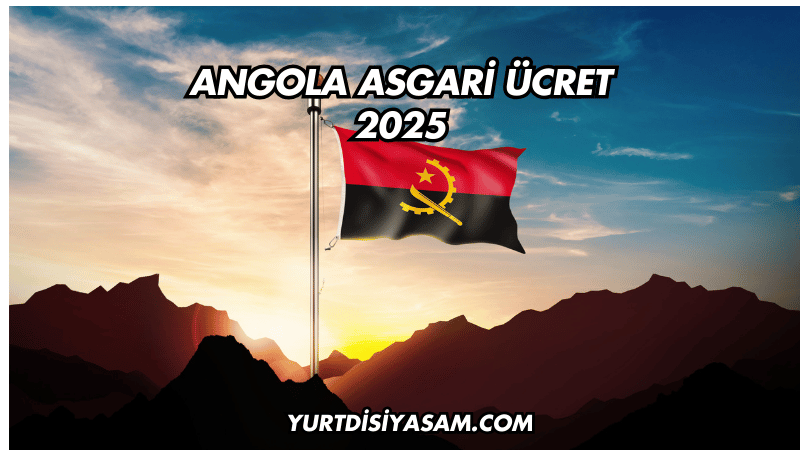 Angola Asgari Ücret 2025