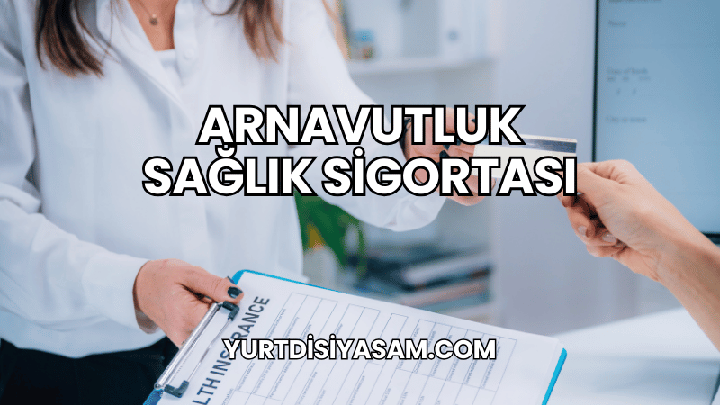 Arnavutluk Sağlık Sigortası