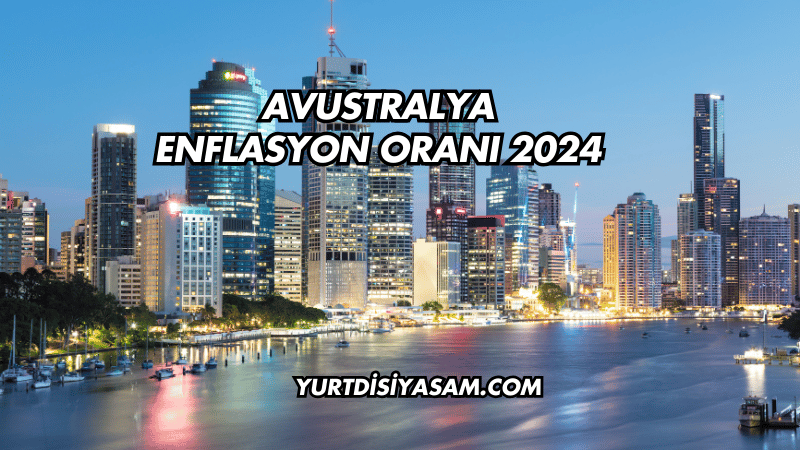 Avustralya Enflasyon Oranı 2024