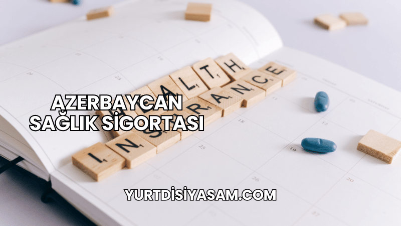 Azerbaycan Sağlık Sigortası