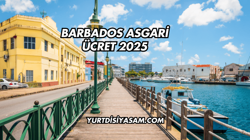 Barbados Asgari Ücret 2025