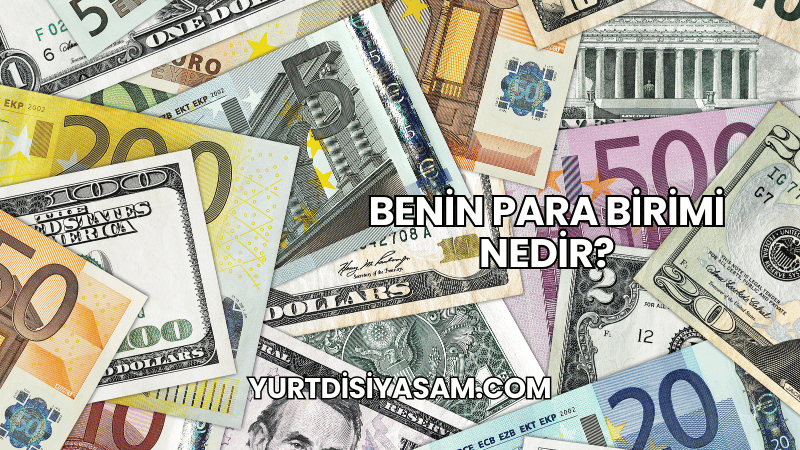 Benin Para Birimi Nedir?