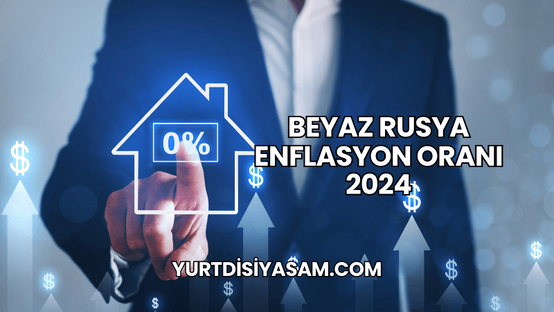 Beyaz Rusya Enflasyon Oranı 2024