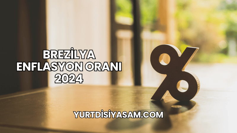 Brezilya Enflasyon Oranı 2024