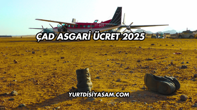 Çad Asgari Ücret 2025