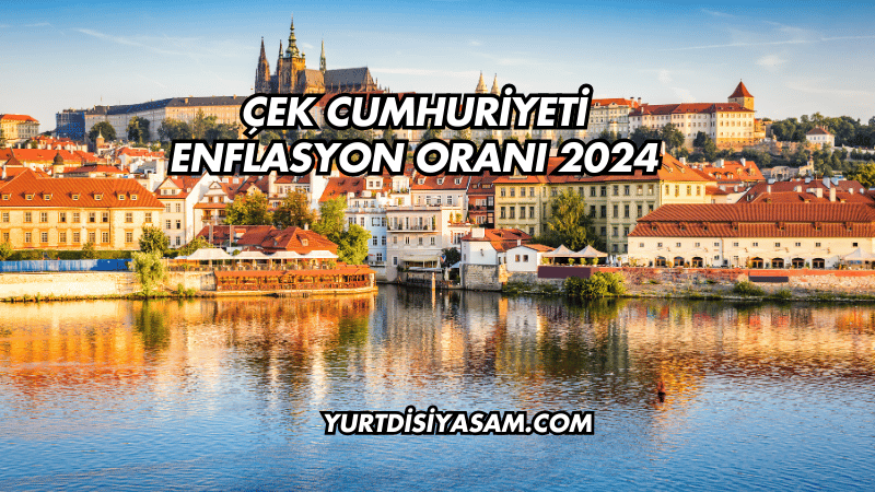 Çek Cumhuriyeti Enflasyon Oranı 2024