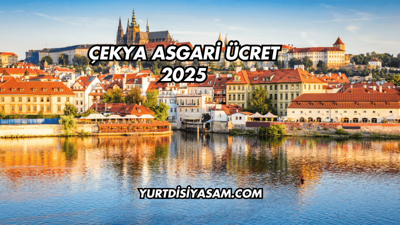 Çekya Asgari Ücret 2025