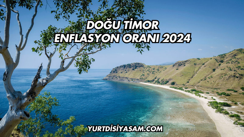 Doğu Timor Enflasyon Oranı 2024