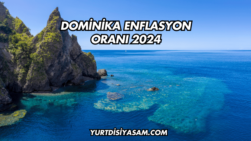 Dominika Enflasyon Oranı 2024