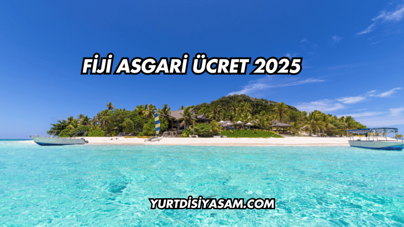 Fiji Asgari Ücret 2025