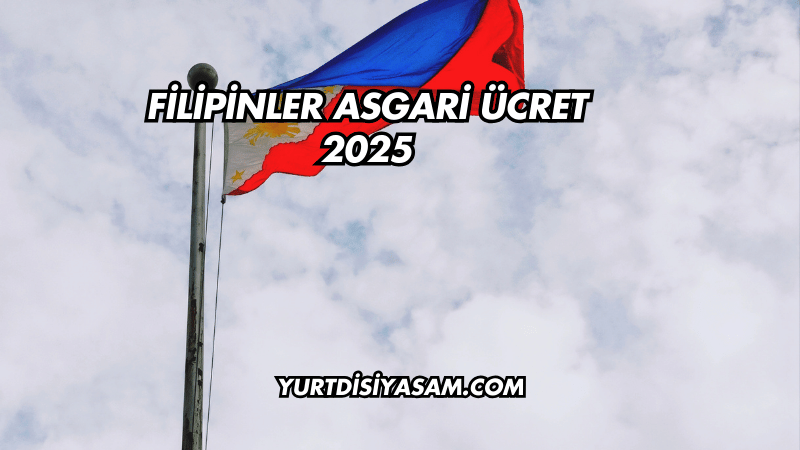 Filipinler Asgari Ücret 2025