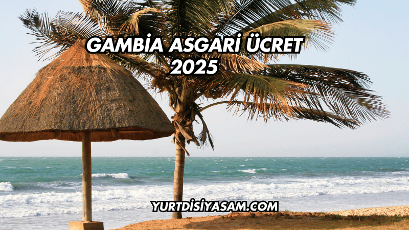 Gambia Asgari Ücret 2025