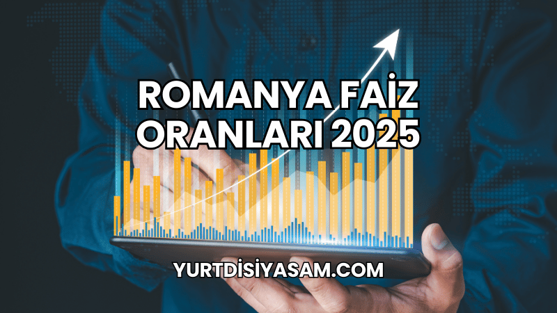 Romanya Faiz Oranları 2025