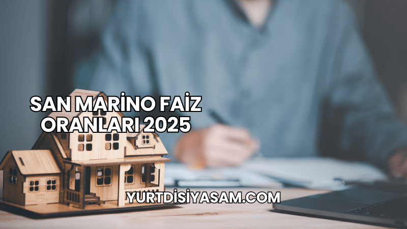 San Marino Faiz Oranları 2025