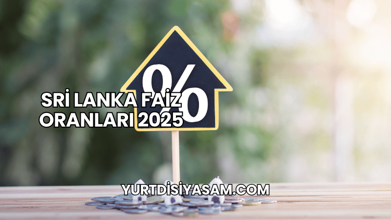 Sri Lanka Faiz Oranları 2025