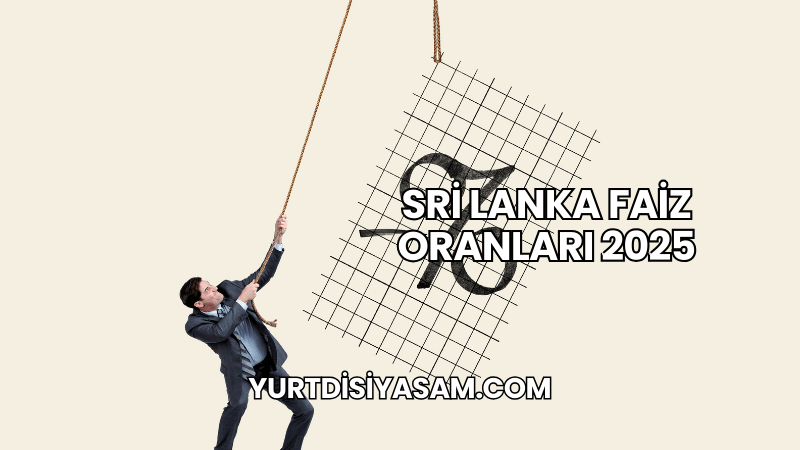 Sri Lanka Faiz Oranları 2025