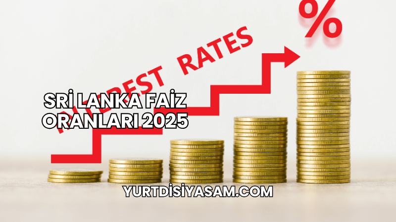 Sri Lanka Faiz Oranları 2025