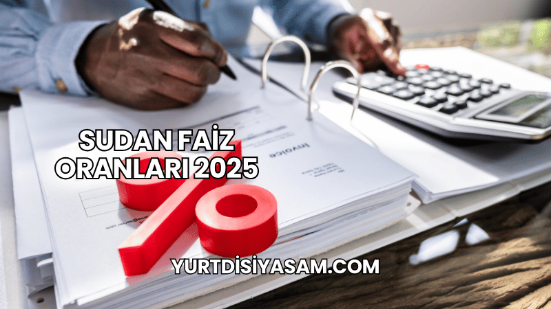 Sudan Faiz Oranları 2025