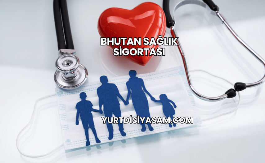 Bhutan Sağlık Sigortası