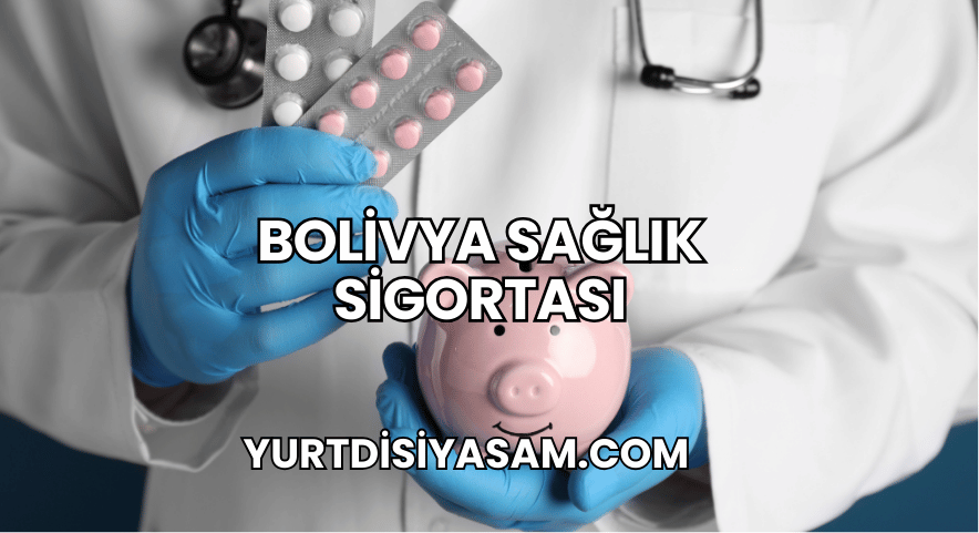 Bolivya Sağlık Sigortası