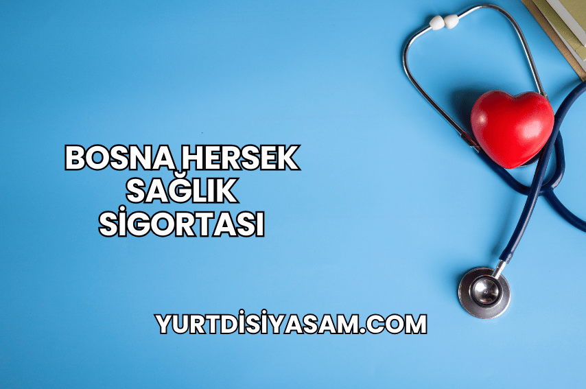 Bosna Hersek Sağlık Sigortası