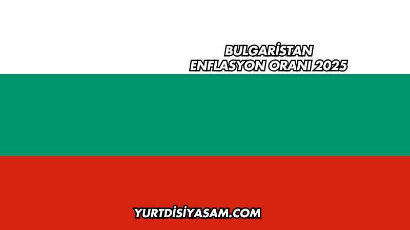 Bulgaristan Enflasyon Oranı 2025