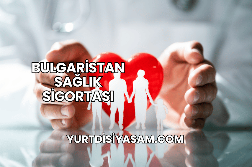 Bulgaristan Sağlık Sigortası